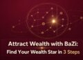 Attract Wealth with BaZi: Find Your Wealth Star in 3 Steps